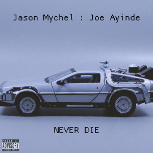 Jason Mychel的專輯Never Die (Explicit)
