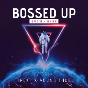 Young Thug的專輯Bossed Up (Sped Up + Reverb) (feat. Young Thug) (Explicit)