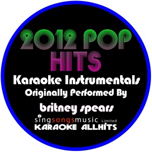 ดาวน์โหลดและฟังเพลง Till the World Ends (Originally Performed By Britney Spears ) [Karaoke Instrumental] (Karaoke Instrumental) พร้อมเนื้อเพลงจาก Karaoke All Hits