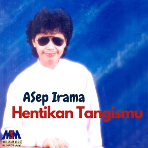 Album Hentikan Tangismu oleh Asep Irama