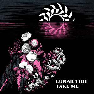 收聽Lunar Tide的Take Me歌詞歌曲
