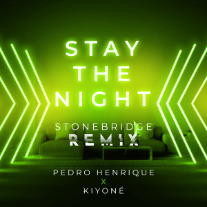 Listen to Stay the Night (StoneBridge Remix) song with lyrics from Pedro Henrique