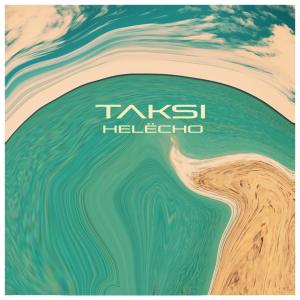 ดาวน์โหลดและฟังเพลง Helecho พร้อมเนื้อเพลงจาก Taksi