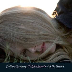 Christina Rosenvinge的專輯Tu labio superior (Edicion especial)