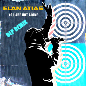 Elan Atias的專輯You Are Not Alone (D*L*P Remix)