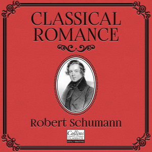 Chopin----[replace by 16381]的專輯Classical Romance with Robert Schumann