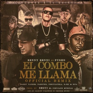 收聽Benny Benni的El Combo Me Llama (Remix) [feat. Pusho, Daddy Yankee, Farruko, Cosculluela, D.OZi & Sica] (Explicit)歌詞歌曲