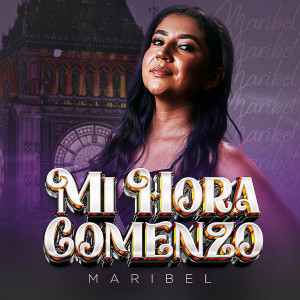 Maribel的專輯Mi Hora Comenzó