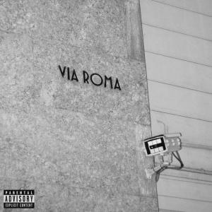 อัลบัม Via Roma (feat. CHA CHA, BOLLA, OLTRE, BR1 & KURO) (Explicit) ศิลปิน Bolla