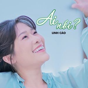 Listen to Ai Nói song with lyrics from Linh Cáo