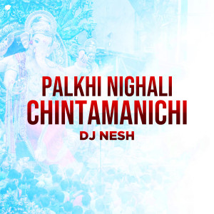 Album Palkhi Nighali Chintamanichi from DJ Nesh
