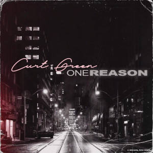 Album One Reason (Explicit) from Curt Green