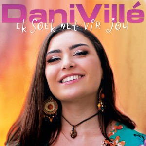 收聽Dani Villé的Ek Soek Net Vir Jou歌詞歌曲