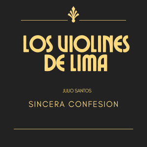 Los Violines de Lima的專輯Sincera Confesión