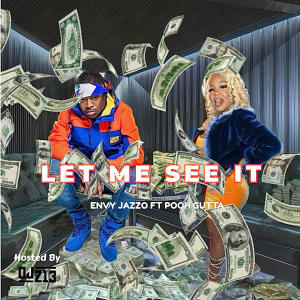 Envy Jazzo的專輯Let Me See It (feat. Pooh Gutta) [Radio Edit]