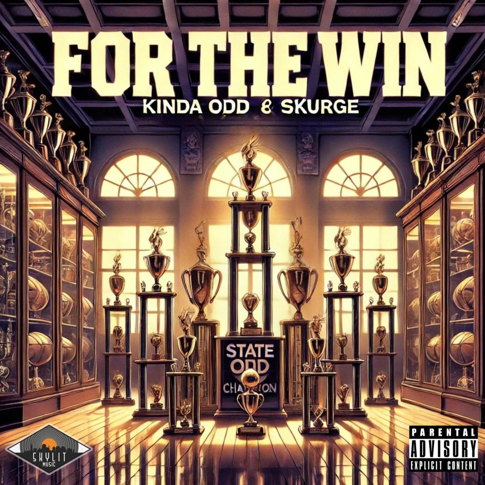 For The Win (feat. Kinda Odd) (Explicit)