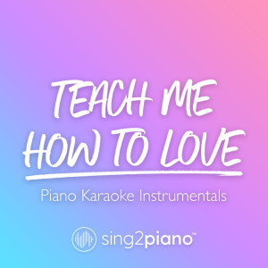 ดาวน์โหลดและฟังเพลง Teach Me How To Love (Originally Performed by Shawn Mendes) (Piano Karaoke Version) (其他) พร้อมเนื้อเพลงจาก Sing2Piano