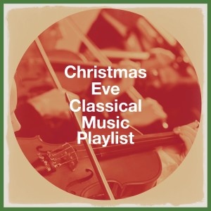Instrumental Christmas Music的专辑Christmas Eve Classical Music Playlist