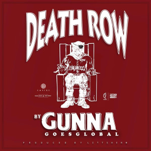 Gunna Goes Global的專輯Death Row (Explicit)