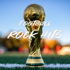 Various Artists的專輯2022 Football  Rock Hits (Explicit)
