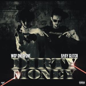 收聽Wop OneofOne的Wop OneofOne-Dirty Money (feat. Baby Glitch) (Explicit)歌詞歌曲