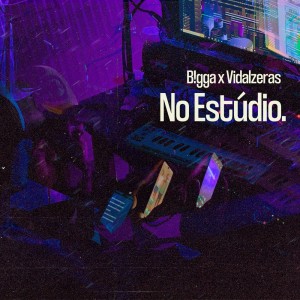 ดาวน์โหลดและฟังเพลง No Estúdio (Explicit) พร้อมเนื้อเพลงจาก B!gga