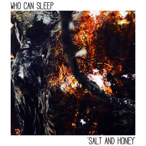 Album Salt and Honey from Who Can Sleep