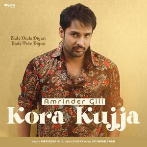 Album Kora Kujja (From "Kade Dade Diyan Kade Pote Diyan") from Amrinder Gill