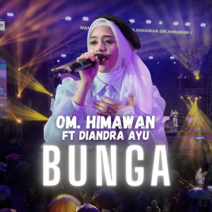 Dengarkan lagu Bunga nyanyian OM. HIMAWAN dengan lirik