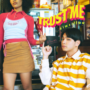 อัลบัม Trust Me ศิลปิน Aimzillow