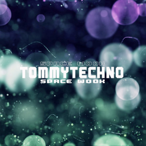 收聽Tommytechno的Space Wook歌詞歌曲