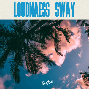 Listen to Sway song with lyrics from LoudNæss