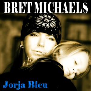 收聽Bret Michaels的Jorja Bleu歌詞歌曲