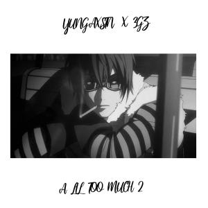 Listen to a lil too much 2 song with lyrics from yung axstn