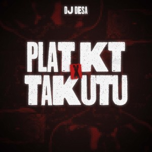 DJ Desa的專輯Plat KT x Takutu