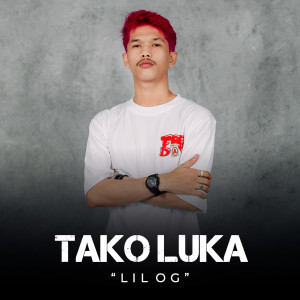 Listen to TAKO LUKA song with lyrics from LIL OG