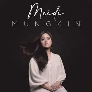 收聽Meidi的Mungkin歌詞歌曲