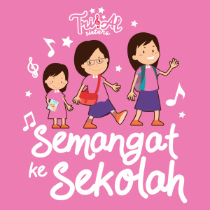 Listen to Semangat Ke Sekolah song with lyrics from Trial Sisters