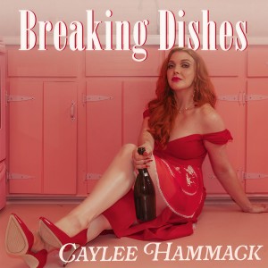 Caylee Hammack的專輯Breaking Dishes
