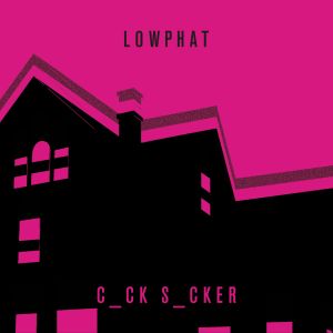 Lowphat的專輯C_Ck S_Cker