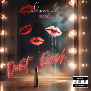 Listen to Don’t Rush (Explicit) song with lyrics from Alonyah