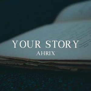 Album Your Story oleh Ahrix