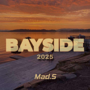 Listen to Bayside 2025 song with lyrics from Mad.S