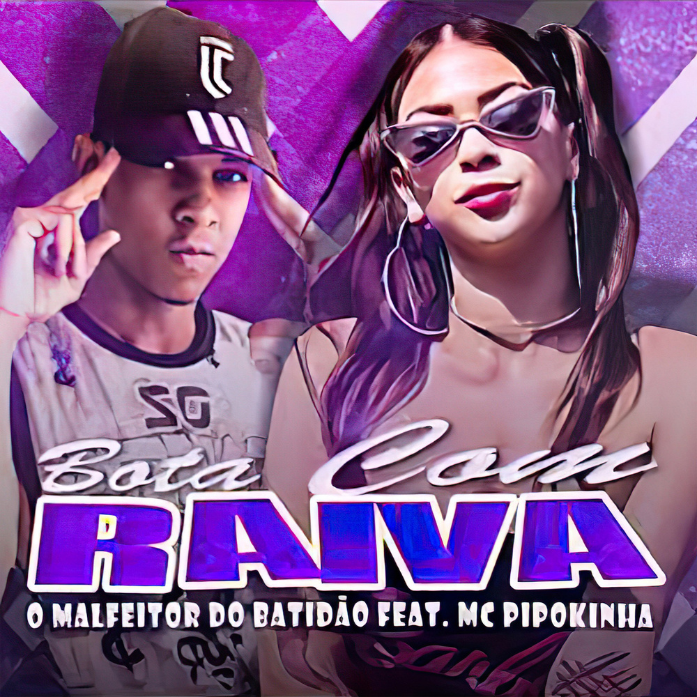 Bota Com Raiva (feat. MC Pipokinha) (Explicit)