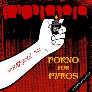 Album Woodstock '94 Remastered (Live: Saugerties, NY 14 Aug '94) from Porno For Pyros