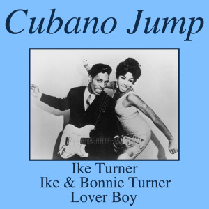 Ike Turner & The Kings Of Rhythm的专辑Cubano Jump
