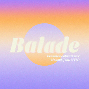 Album Balade (Frankie's Catwalk Mix) from Monsaï