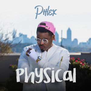 ดาวน์โหลดและฟังเพลง Physical พร้อมเนื้อเพลงจาก Phlex
