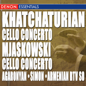 Various Artists的專輯Khatchaturian: Cello Concerto - Mjaskowski: Cello Concerto