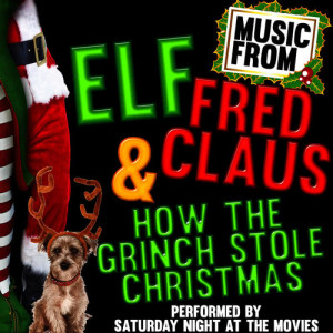 Saturday Night At The Movies的專輯Music From: Elf, Fred Claus & How the Grinch Stole Christmas